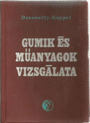 Dessewffy Oliv�r, Kappel L�szl� - Gumik �s m�anyagok vizsg�lata