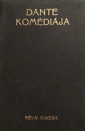 Alighieri, Dante-Babits, M. - Dante komédiája I-III.
