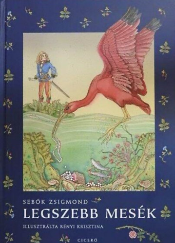 Sebők Zsigmond, Rényi Krisztina (ill.) - Legszebb mesék - A világ népeinek mesekincséből (Rényi Krisztina színes illusztrációival)