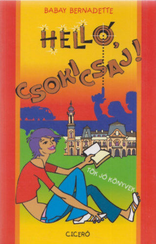 Babay Bernadette - Helló, csokicsaj!