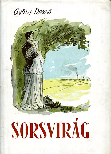 Győry Dezső - Sorsvirág