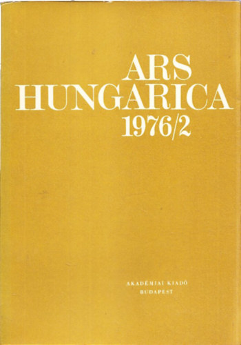 Tímár Árpád (szerk.) - Ars Hungarica 1976/2.