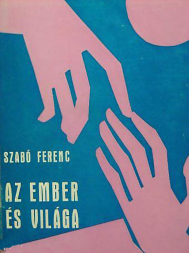 Szab Ferenc - Az ember s vilga