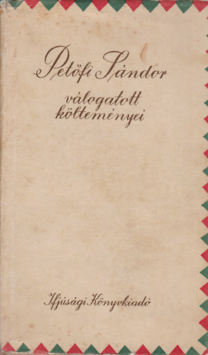 Pet�fi S�ndor - Pet�fi S�ndor v�logatott k�ltem�nyei