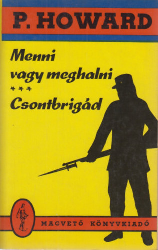Rejt Jen (P. Howard) - Menni vagy meghalni - Csontbrigd