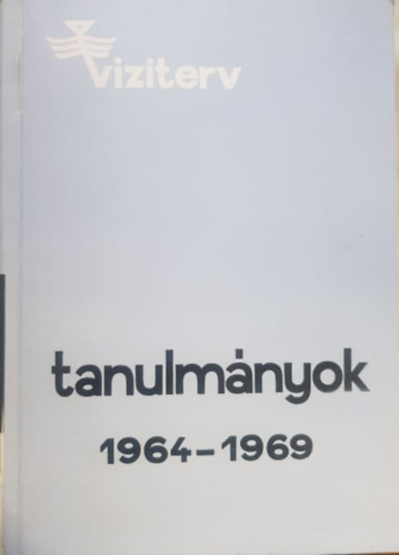 Markó Iván (szerk.) - VIZITERV tanulmányok 1964-1969