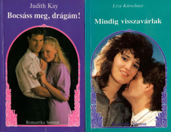 Cynthia Parker, Liza Krschner, Judith Kay, Maria Hammer, Kathy Schranko - 6 db Romantika sorozat regny: Mindig visszavrlak, Bocsss meg drgm, Felesget keresek, Hajsza a boldogsgrt, Szrs, mint a kaktusz, Gytrelmes szerelem