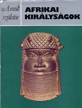 Peter Garlake - Afrikai kirlysgok (A mlt szletse)