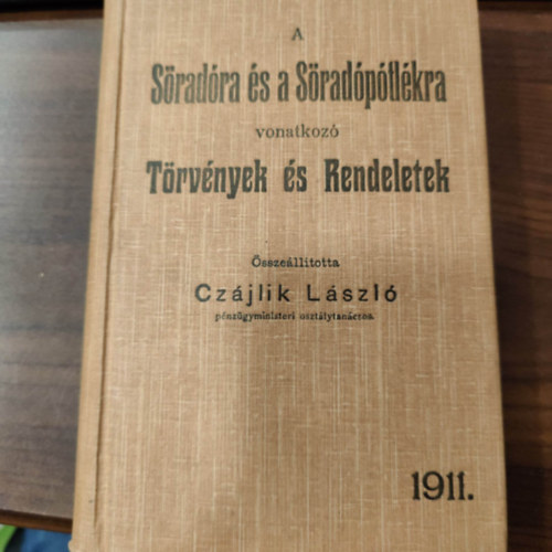 Czjlik Lszl - A sradra s sradptlkra vonatkoz trvnyek s rendeletek