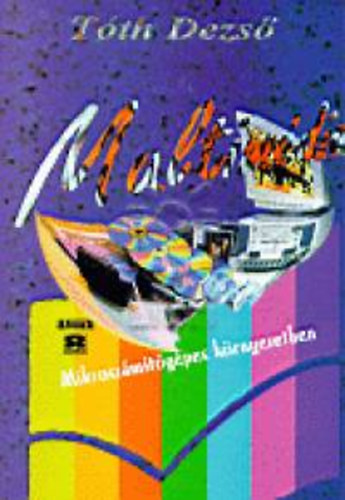 Tth Dezs - Multimdia mikroszmtgpes krnyezetben