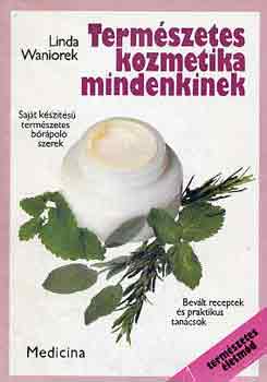Linda Waniorek - Termszetes kozmetika mindenkinek