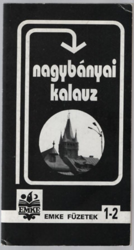 Metz J�zsef, Osz�czki K�lm�n, Soltz L�szl� - Nagyb�nyai kalauz (EMKE f�zetek 1-2.)