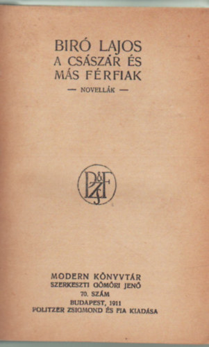 Br Lajos, Cholnoky Viktor, Kaffka Margit, Rvsz Bla - Magyar elbeszlk sorozat  4 m ( modern knyvtr ) Br Lajos : A csszr s ms frfiak -novellk