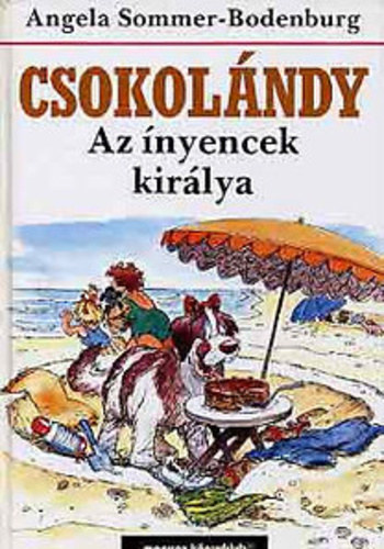 Angela Sommer-Bodenburg, Ihász Ildikó (szerk.), Borbás Mária (ford.), Andrew Knight (ill.) - Csokolándy - Az ínyencek királya