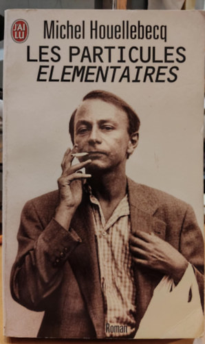 Michel Houellebecq - Les Particules Élémentaires
