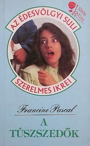 Francine Pascal - A túszszedők (Édesvölgyi Suli)