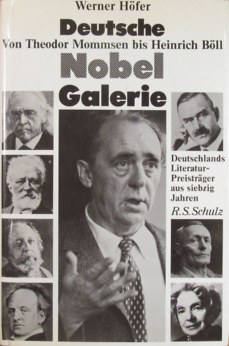 Werner Höfer (Hrsg.) - Deutsche Nobel Galerie. Von Theodor Mommsen bis Heinrich Böll. Deutschlands Literaturpreisträger aus siebzig Jahren