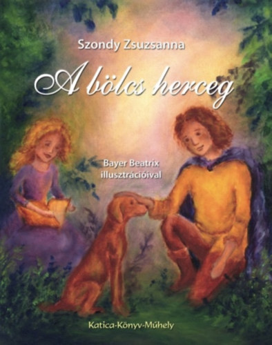 Szondy Zsuzsanna - A b�lcs herceg