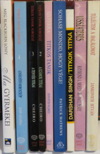 Jankovich Istvn, Raymond A. Moody, Paul Perry, Darshan Singh, Patrick Mathews, Hans-Peter Waldrich, Cheiro, Judy Ananda, Meg Blackburn Losey - 9 db ezoterikus tmj ktet - ezotria knyvcsomag: Tlltem a hallomat; Visszatrs; Titkok titka; Sohase mondd, hogy vge; Ezoterika; A szmok titkai; A tenyr titkai; Gygyt horoszkp; A ma gyermekei