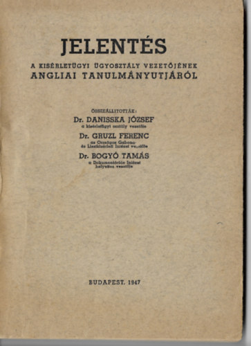 Jelentés a kisérletügyi ügyosztály vezetőjének angliai tanulmányútjáról