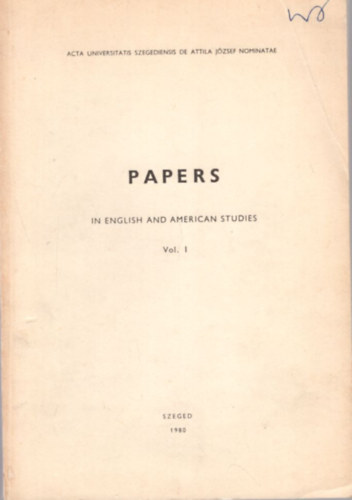 Rozsnyai Blint - Papers in English and American Studies I-II. ( Acta Universitatais Szegediensis de Attila Jzsef nominatae ) Szeged, 1982