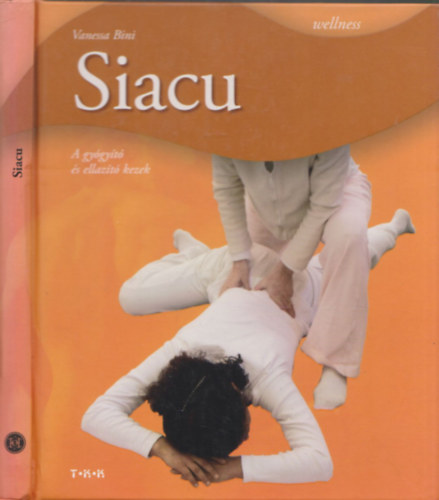 Vanessa Bini - Siacu - A gygyt s ellazt kezek