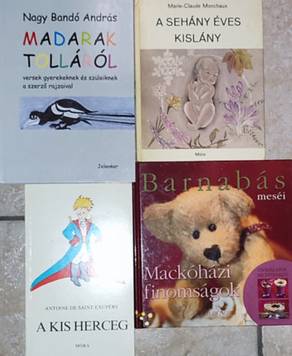 Nagy Band� Andr�s, Telegdi �gnes, Marie-Claude Monchaux, Antoine de Saint-Exup�ry - 4db gyermekeknek sz�l� k�nyv - Nagy Band� Andr�s-Madarak toll�r�l (dedik�lt); Telegdi �gnes-Mack�h�zi finoms�gok; Marie-Claude Monchaux-A seh�ny �ves kisl�ny; Antoine de Saint-Exup�ry-A kis herceg