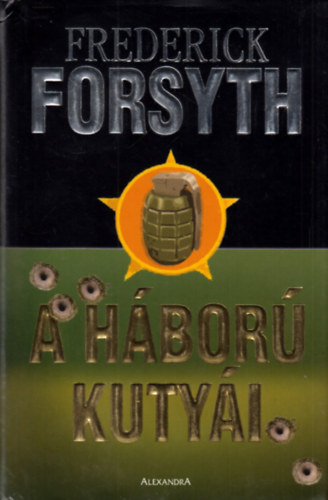 Frederick Forsyth - A háború kutyái