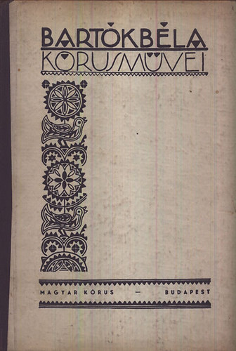 Bart�k B�la - Bart�k B�la k�rusm�vei (K�t �s h�rom sz�lamra gyermek-, n�i- �s f�rfikarok r�sz�re)