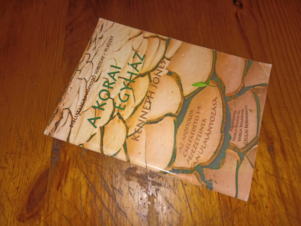 Kenneth Jones - A korai egyhz Bibliatanulmnyoz sorozat 11.fzet