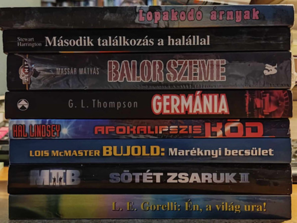 Massr Mtys, G. L. Thompson, Kuczka Pter, L. E. Gorelli, Hal Lindsey, Stewart Harrington, Esther M. Friesner, Lois McMaster Bujold - 8 db Sci-Fi regny: Apokalipszis Kd; Balor szeme; n, a vilg ura!; Germnia; Lopakod rnyak; Marknyi becslet (Vorkosigan-Saga); Msodik tallkozs a halllal (Stargate); Stt zsaruk II.
