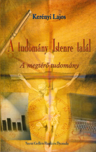 Kernyi Lajos - A tudomny Istenre tall (A megtr tudomny)