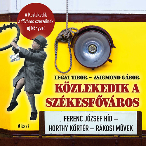 Zsigmond Gbor; Legt Tibor - Kzlekedik a szkesfvros
