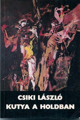 Csiki Lszl - Kutya a holdban