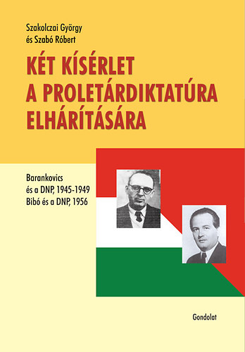 Szakolczai Gy�rgy; Szab� R�bert - K�t k�s�rlet a prolet�rdiktat�ra elh�r�t�s�ra