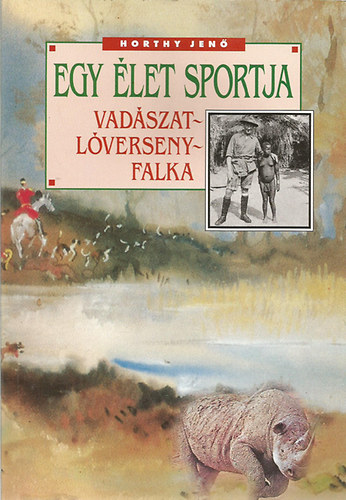 Horthy Jen - Egy let sportja