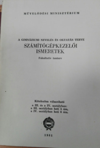 Vladr Ervin - A Gimnziumi Nevels s Oktats Terve   Szmtgpkezeli ismeretek  Fakultatv tanterv