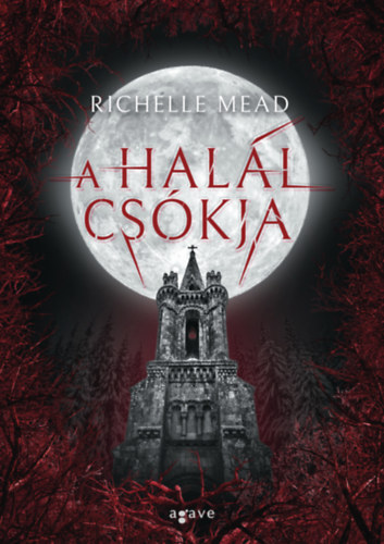 Richelle Mead - A hall cskja