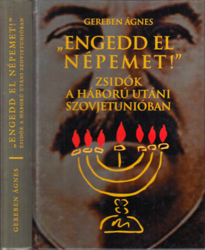 Gereben gnes - "Engedd el npemet!"- Zsidk a hbor utni Szovjetuniban (dediklt)