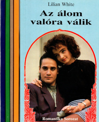 Pip Dan, Lilian White - 5 db Romantikus sorozat k�nyv (Az �lom val�ra v�lik +Feh�r kar�csony +T�li story +Hajsza a boldogs�g�rt +Szerelmed percei )