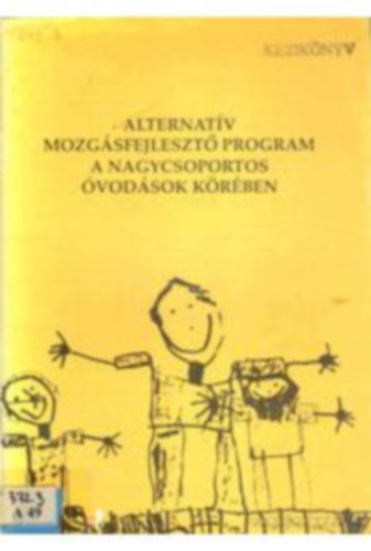 Dr.Hargitay Györgyné (óvónő) - Alternatív mozgásfejlesztő program a nagycsoportos óvodások körében