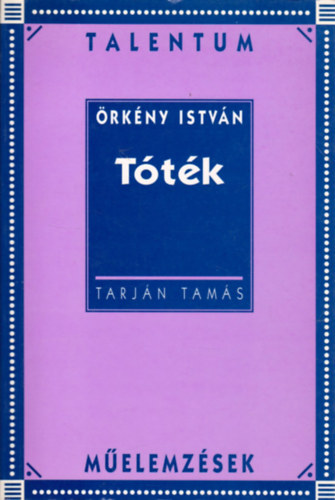 Tarj�n Tam�s - �rk�ny Istv�n: T�t�k (m�elemz�s)