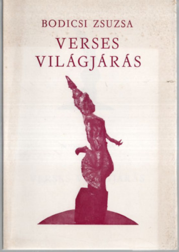 Bodicsi Zsuzsa - Verses világjárás