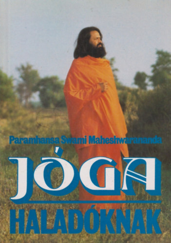 Paramasha S. Maheshwarananda - Jóga haladóknak