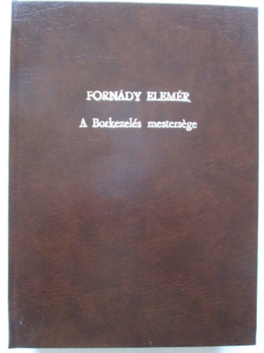 Fornády Elemér - A borkezelés mestersége