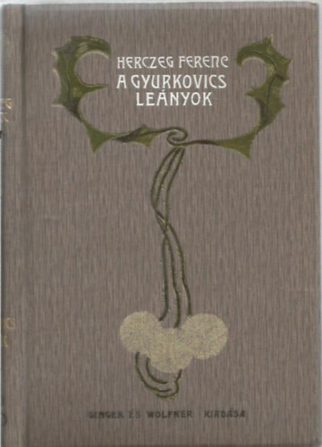 Herczeg Ferenc - A Gyurkovics lenyok
