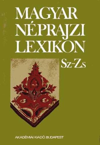 Akadmiai Kiad - Magyar nprajzi lexikon V. (sz-zs)