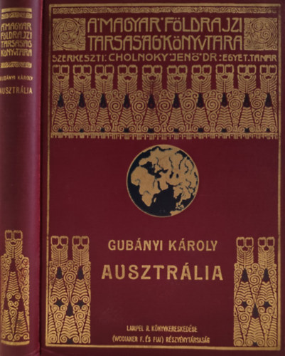 Gub�nyi K�roly - Ausztr�lia (A Magyar F�ldrajzi T�rsas�g K�nyvt�ra)