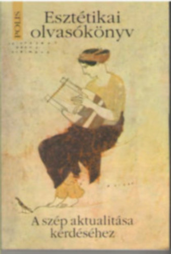 Orb�n Gy�ngyi (szerk.) - Eszt�tikai olvas�k�nyv a sz�p aktu�lisa k�rd�s�hez 2.kiad.
