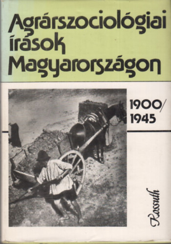 Tth Pl Pter (szerk.) - Agrrszociolgiai rsok Magyarorszgon 1900-1945